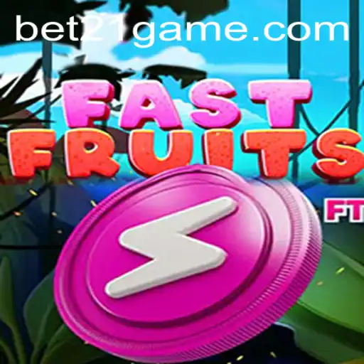 FastFruits: The Exciting Blend of Speed and Strategy with Bet 21