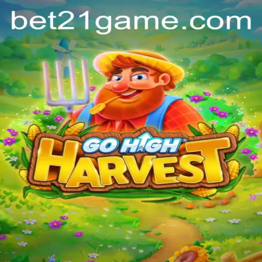 Exploring GoHighHarvest: Unveiling the Exciting World of Bet 21