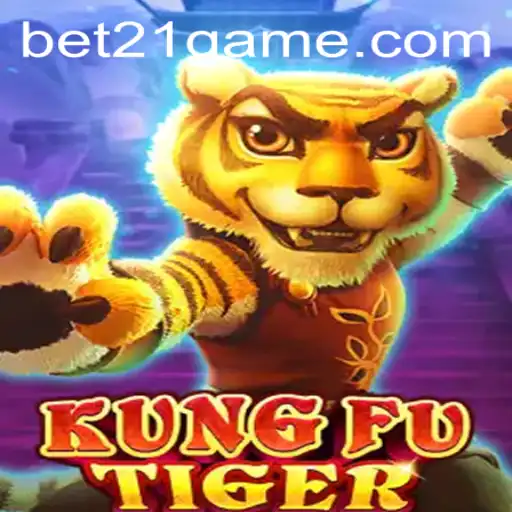 The Rise of KungFuTiger: Exploring the Thrilling World of Bet 21